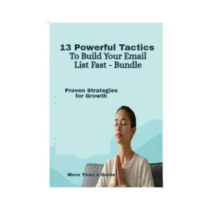13 Powerful Tactics to Build Your Email List Fast – Bundle
