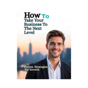 How To Take Your Business To The Next Level